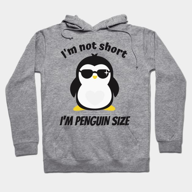 I'm Not Short Penguin Size Funny Saying Hoodie by Foxxy Merch